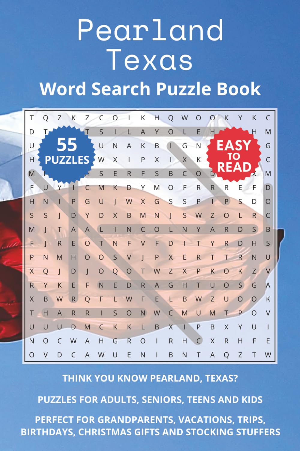 Pearland Texas Word Search Puzzle Book: Think you know Pearland, Texas? Puzzles for Adults, Seniors, Teens and Kids. Perfect for Grandparents, ... Christmas Gifts and Stocking Stuffers.