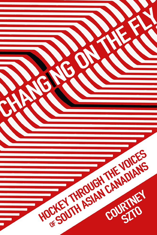 Changing on the Fly: Hockey through the Voices of South Asian Canadians