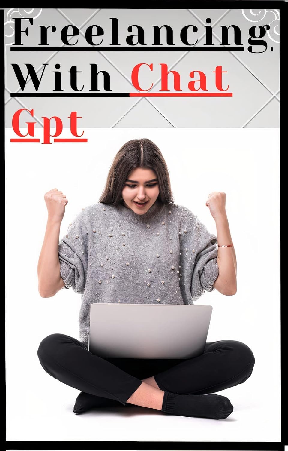 Freelancing With Chat Gpt