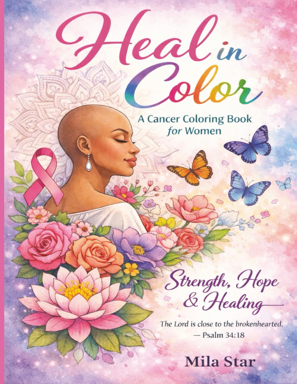 Heal in Color: A Cancer Coloring Book for Women - Strength, Hope and Healing