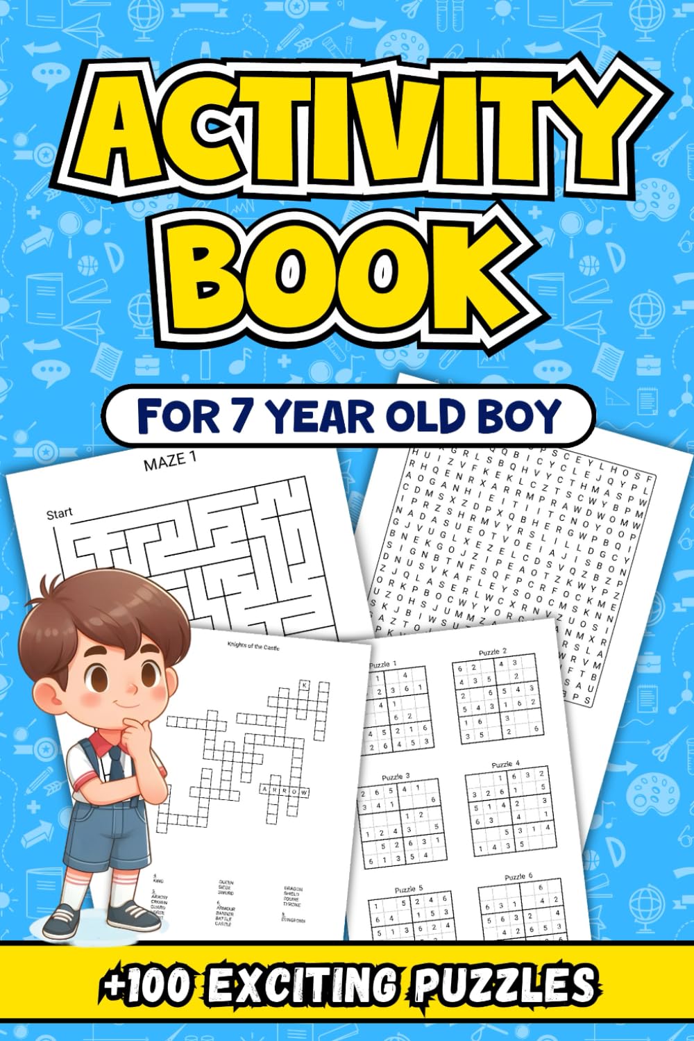 Activity Book For 7 Year Old Boy: Engaging Challenges to Spark Imagination and Learning: +100 Exciting Puzzles for Curious Young Minds!