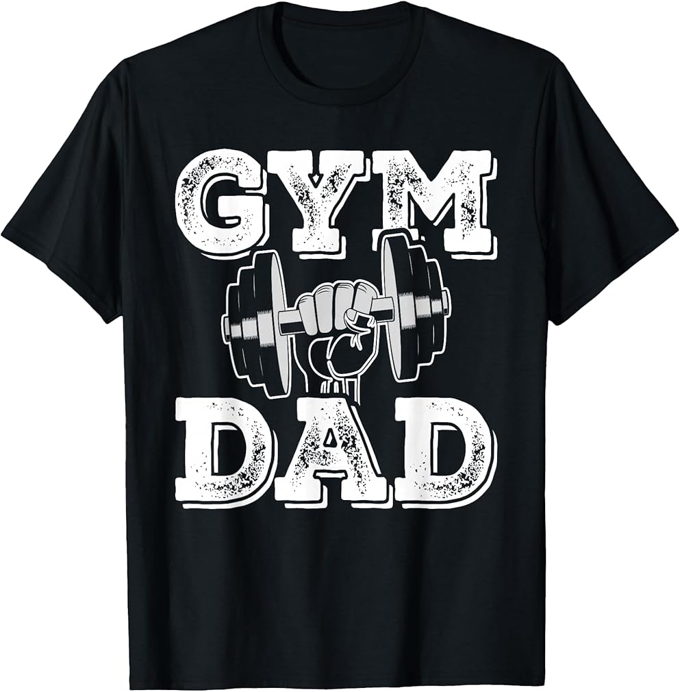 Gym DAD Fathers Day Workout T-Shirt