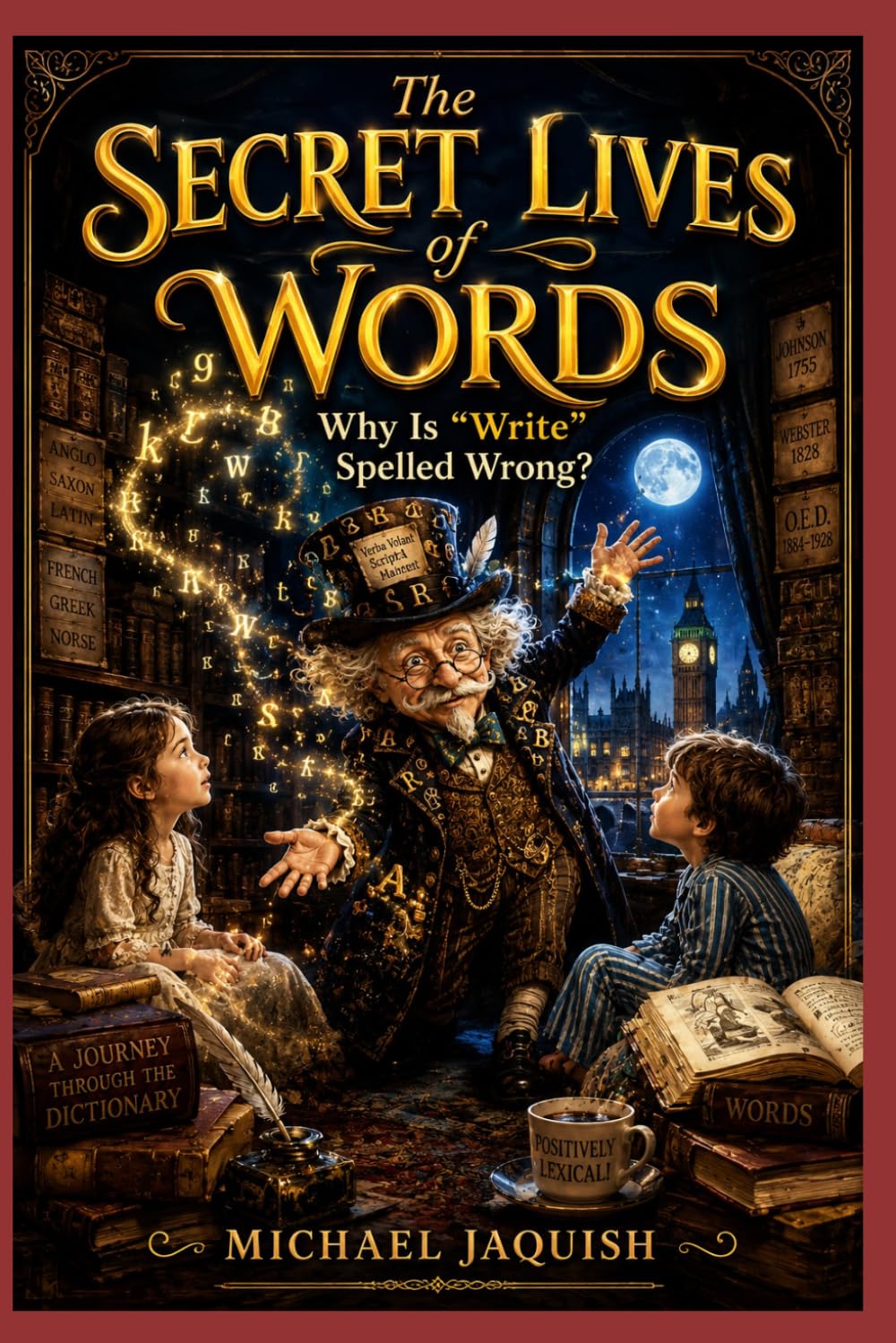 The Secret Lives of Words: Why Is "Write" Spelled Wrong?