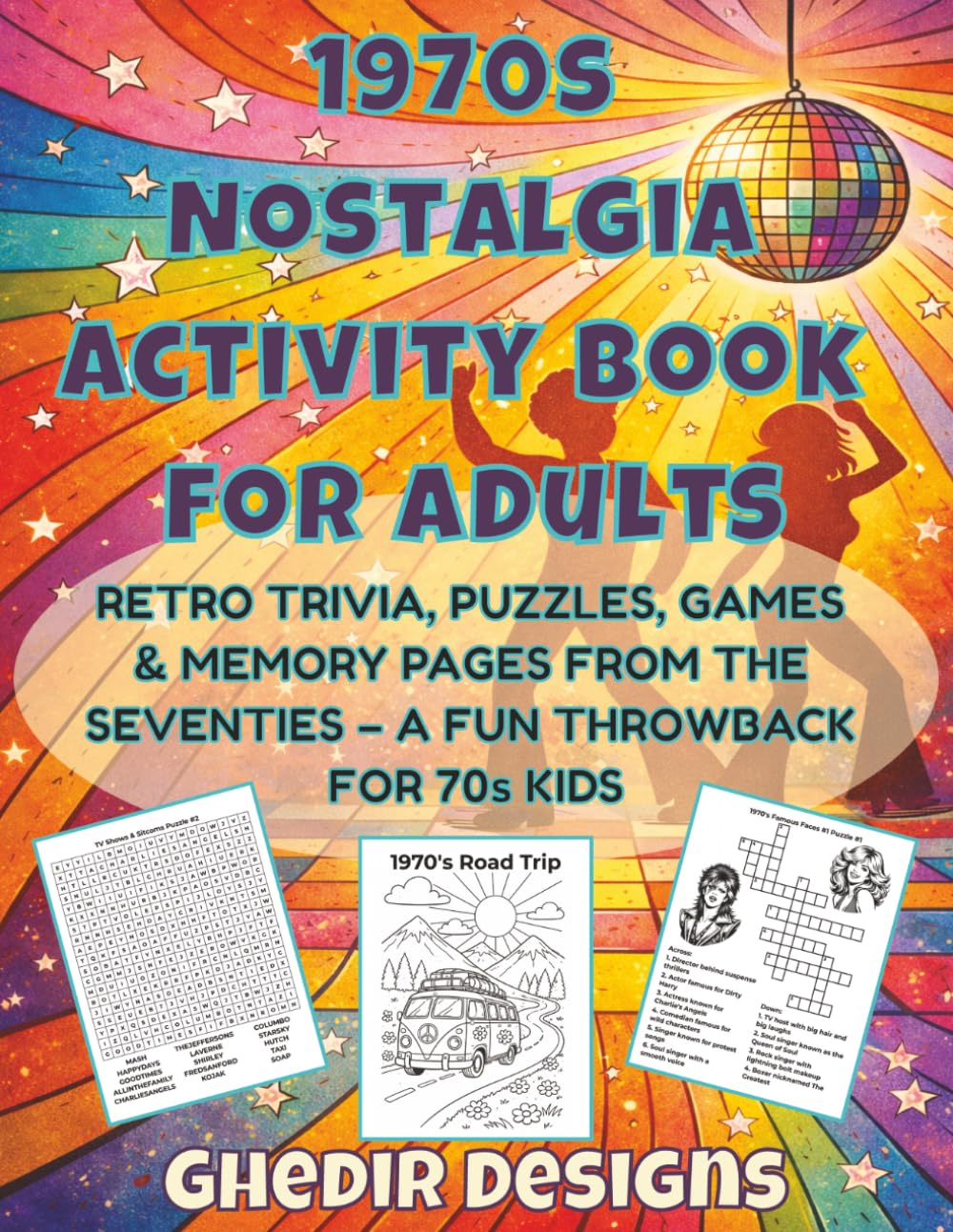 1970s Nostalgia Activity Book for Adults: Retro Trivia, Puzzles, Games & Memory Pages from the Seventies – A Fun Throwback for 70s Kids (Nostalgic Puzzles and Activity Books by Decade)
