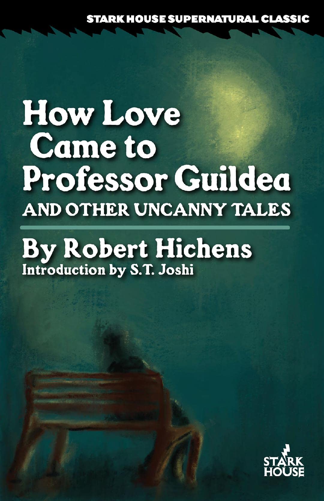 How Love Came to Professor Guildea and Other Uncanny Tales