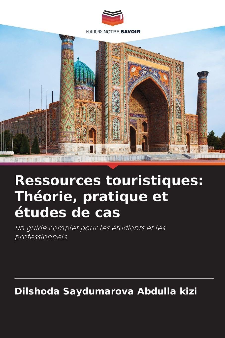 Ressources touristiques manuel de théorie et pratique avec études de cas