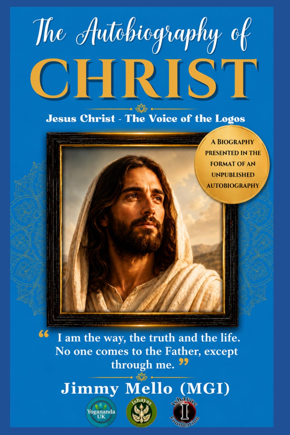 The Autobiography of Christ: Jesus Christ: The Voice of the Logos