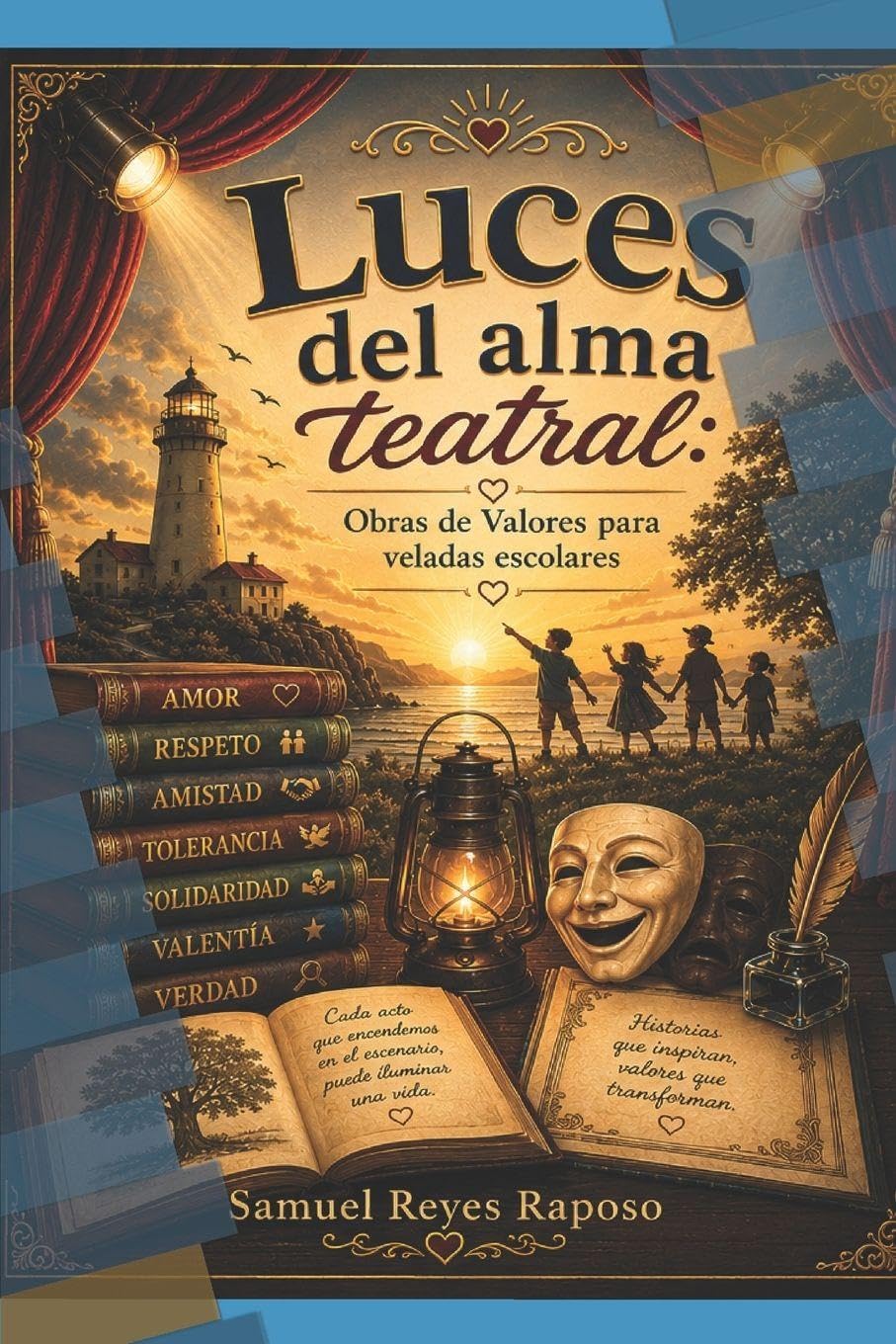 Luces del Alma Teatral: Obras de valores para veladas escolares