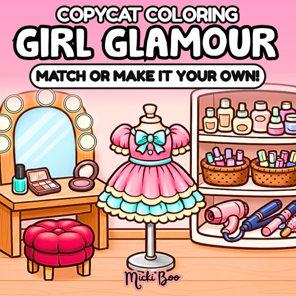 Girl Glamour CopyCat Coloring Book: Match or Make It Your Own – Relax and Unwind with Bold, Easy Fashion and Beauty Scenes for Adults and Teens