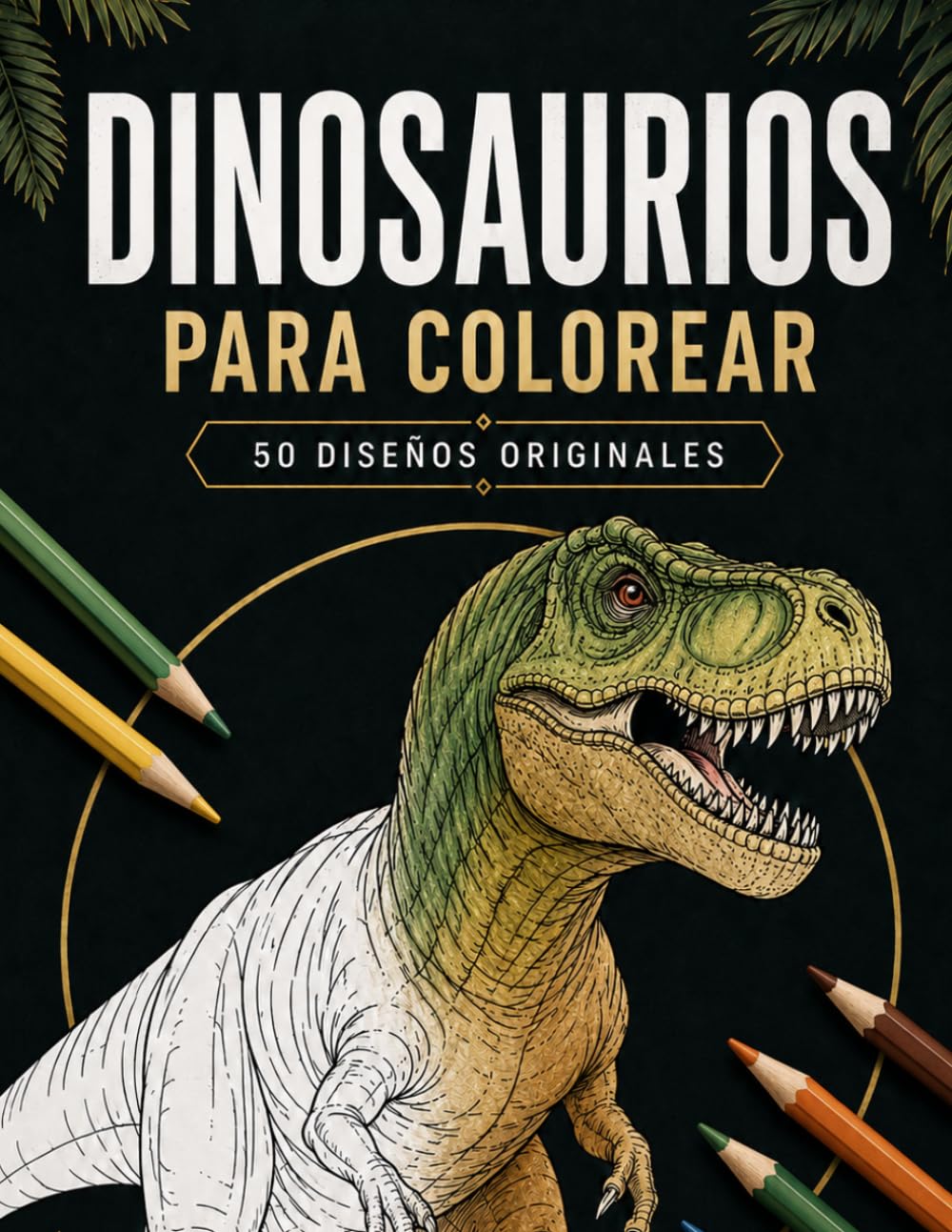 DINOSAURIOS PARA COLOREAR: Libro de Colorear para Adultos y Jóvenes con Criaturas Prehistóricas, Paisajes Jurásicos y Arte Paleolítico. Terapia Antiestrés para Relajarse y Pintar (Formato Grande A4)