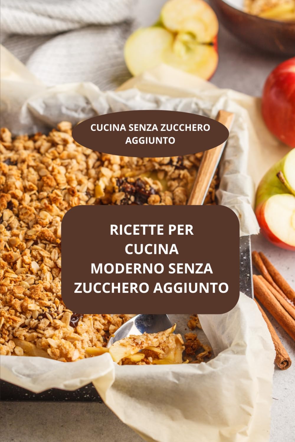RICETTE PER CUCINA MODERNO SENZA ZUCCHERO AGGIUNTO: CUCINA SENZA ZUCCHERO AGGIUNTO - CUCINA MODERNA SENZA ZUCCHERO - RICETTE MODERNE SENZA ZUCCHERO