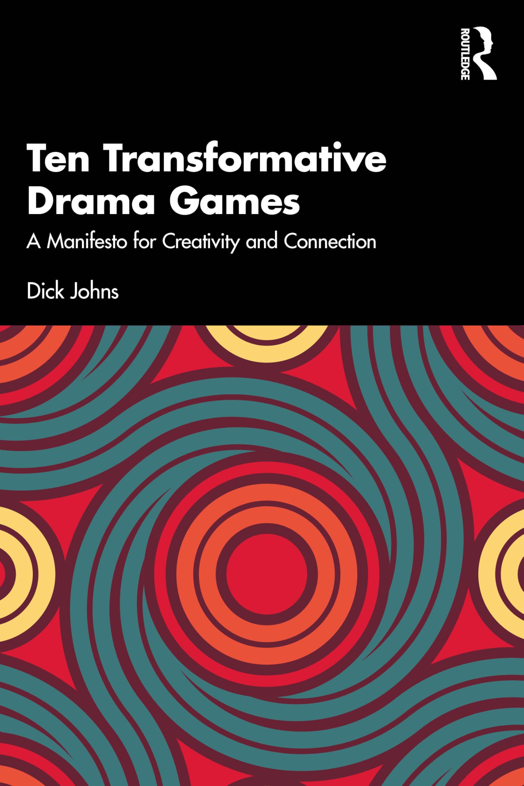 Ten Transformative Drama Games: A Manifesto for Creativity and Connection