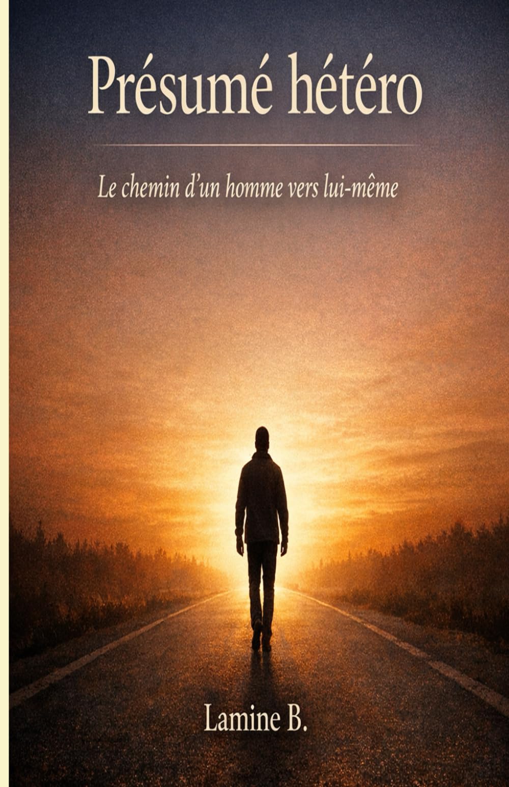 Présumé hétéro: Le chemin d'un homme vers lui-même