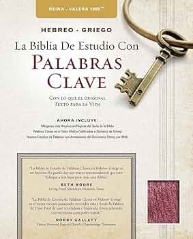 The Hebrew-Greek Key Word Study Bible Spanish Edition: Reina