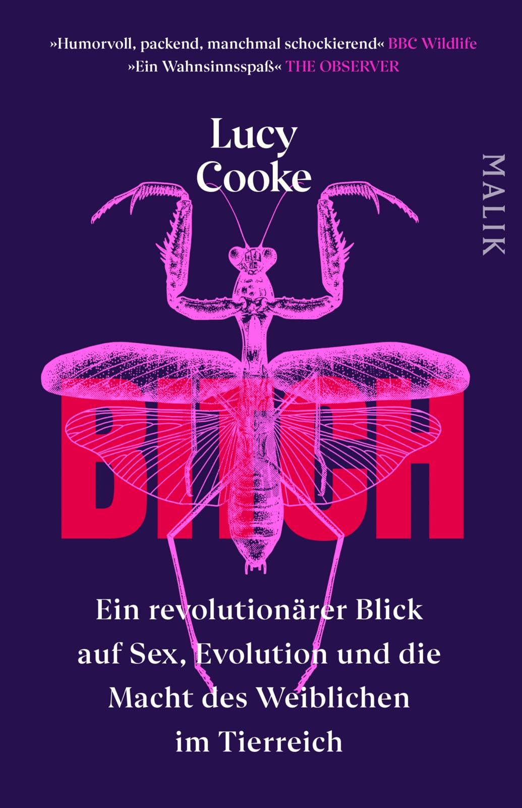 Bitch - Ein revolutionärer Blick auf Sex, Evolution und die Macht des Weiblichen im Tierreich: Die Zeit ist reif, das Weibliche neu zu definieren!