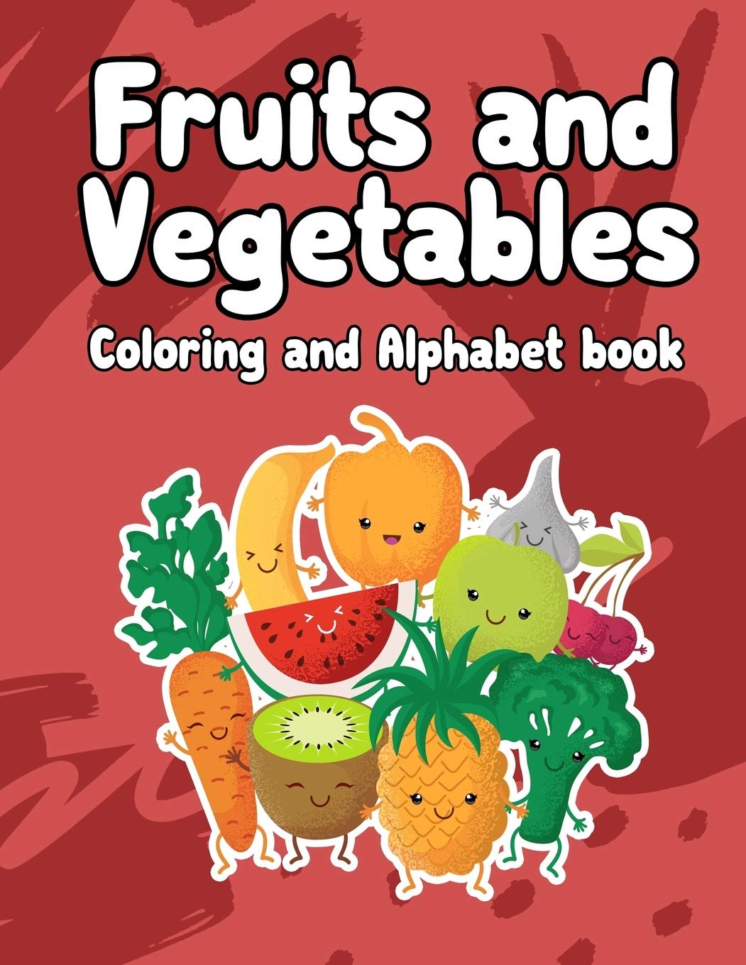 fruits and vegetables coloring and Alphabet book: Fruits and Vegetables coloring and Alphabet book: Activity Book for Kids,Boys or Girls,An Activity ... Letters from A to Z,ABC Coloring Book: 1