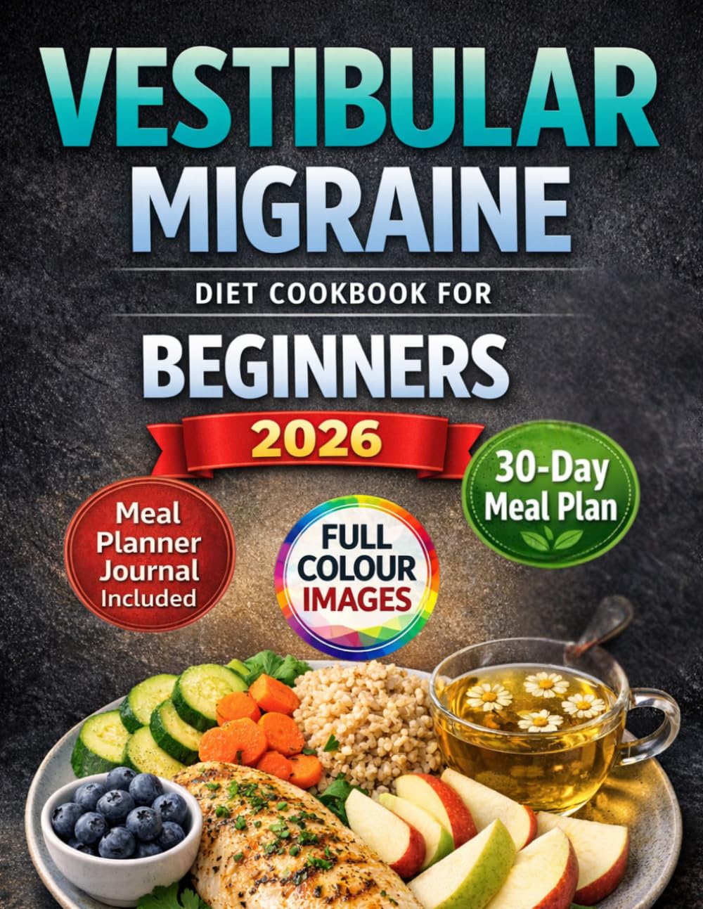 Vestibular Migraine Diet Cookbook for Beginners 2026: Recipes to Reduce Dizziness and Restore Balance