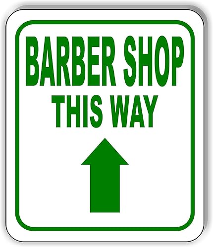 BARBER SHOP THIS WAY DIRECTIONAL UPWARD ARROW GREEN Aluminum Composite Outdoor Sign 8.5" x10"