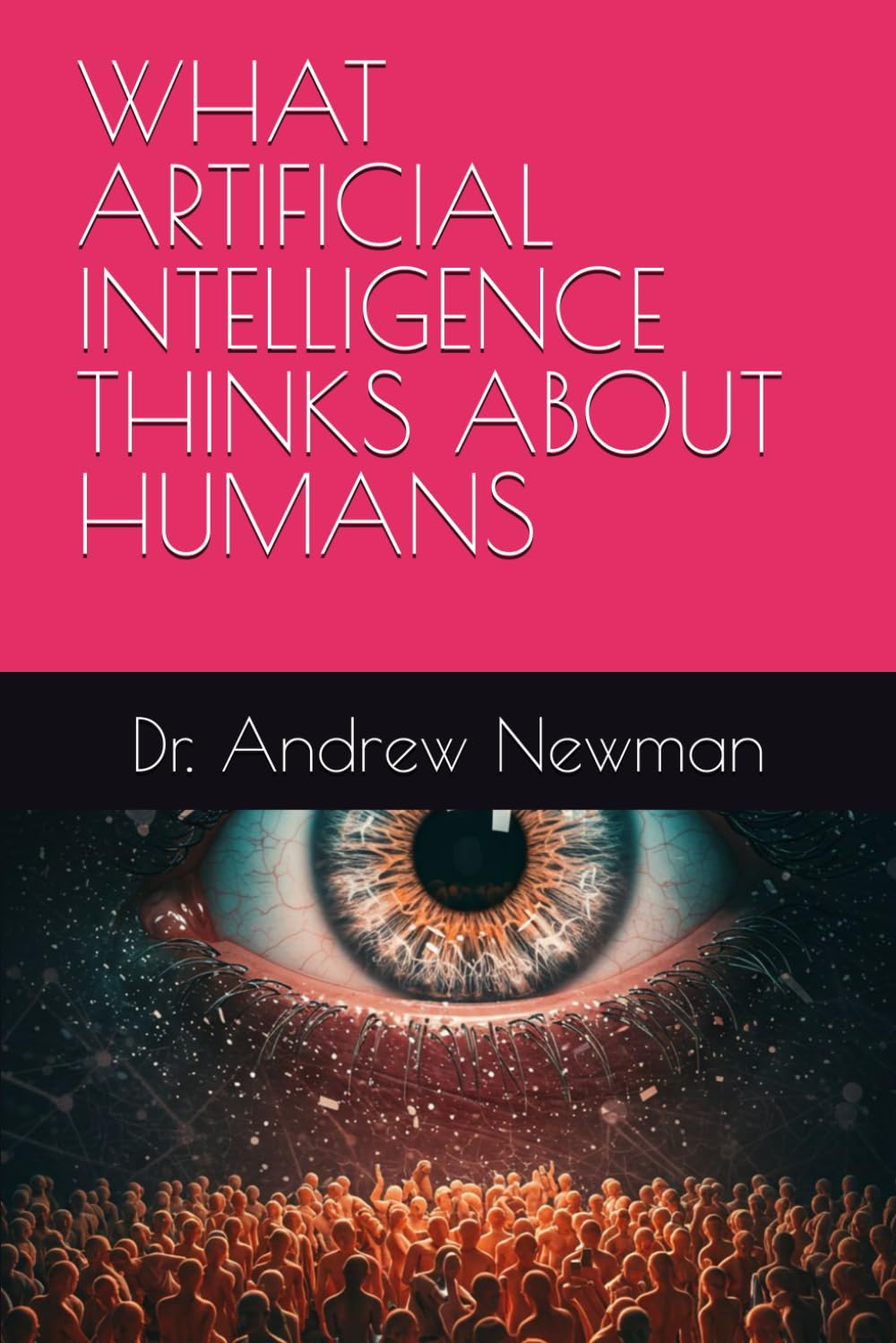 WHAT ARTIFICIAL INTELLIGENCE THINKS ABOUT HUMANS