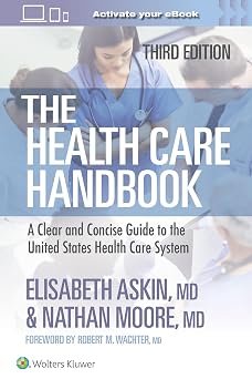 The Health Care Handbook A Clear and Concise Guide to the United States Health Care System