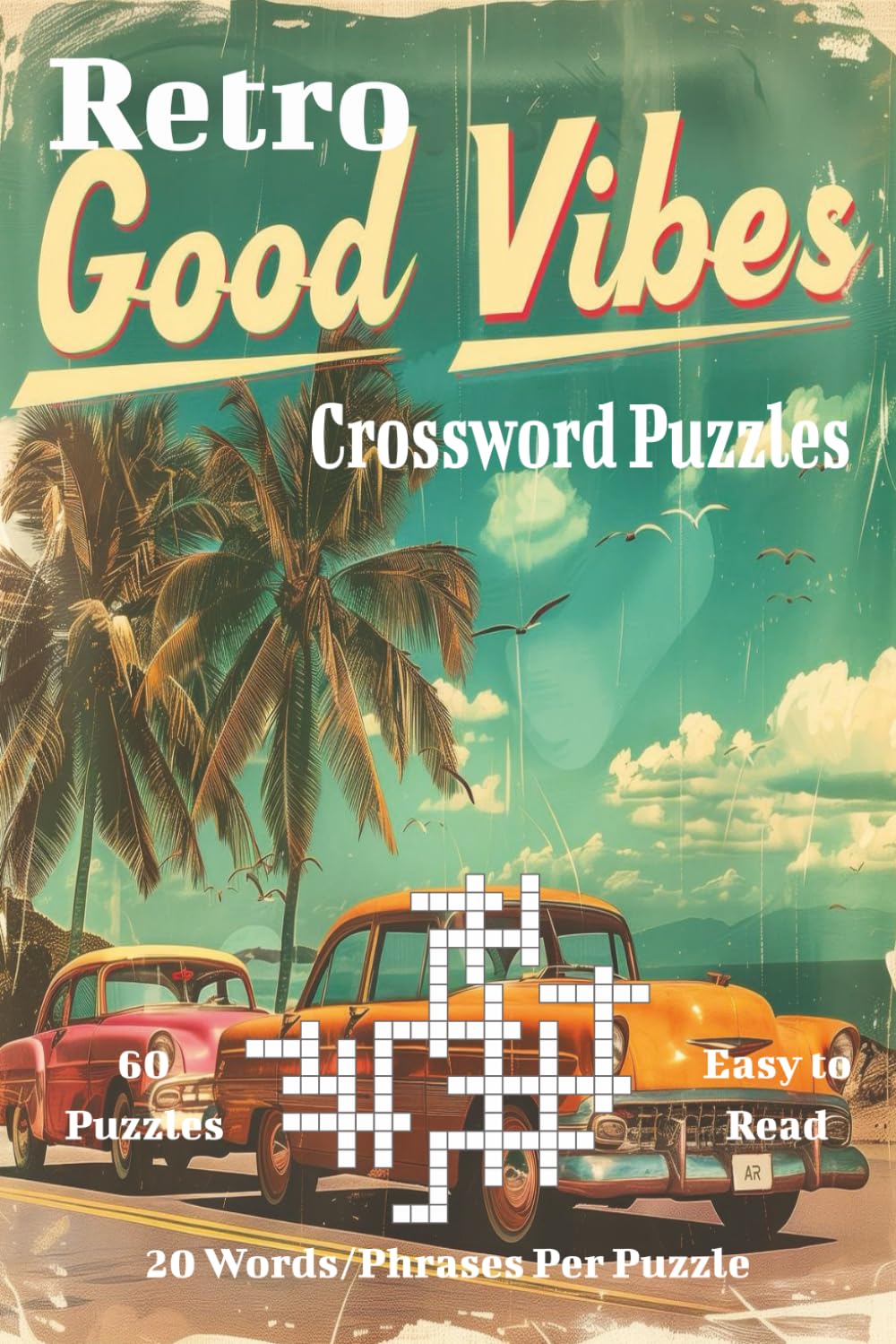 Retro Crossword Puzzles: Classic 1940s–1980s Crosswords for All Skill Levels