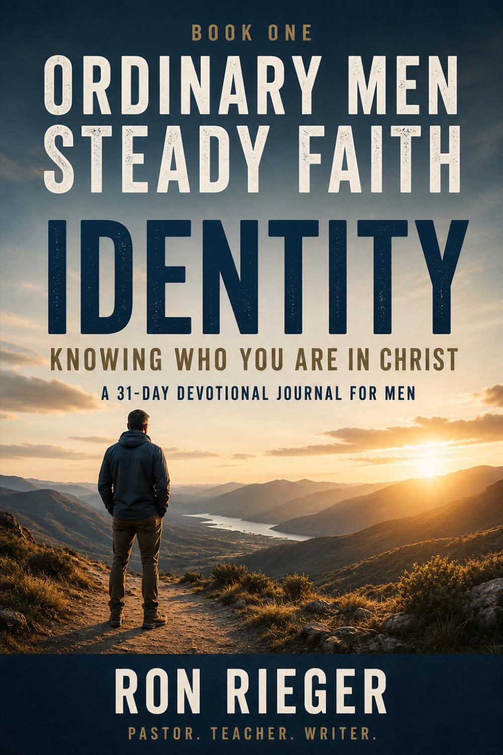Identity: Knowing Who You Are in Christ: A 31-Day Devotional Journal for Men