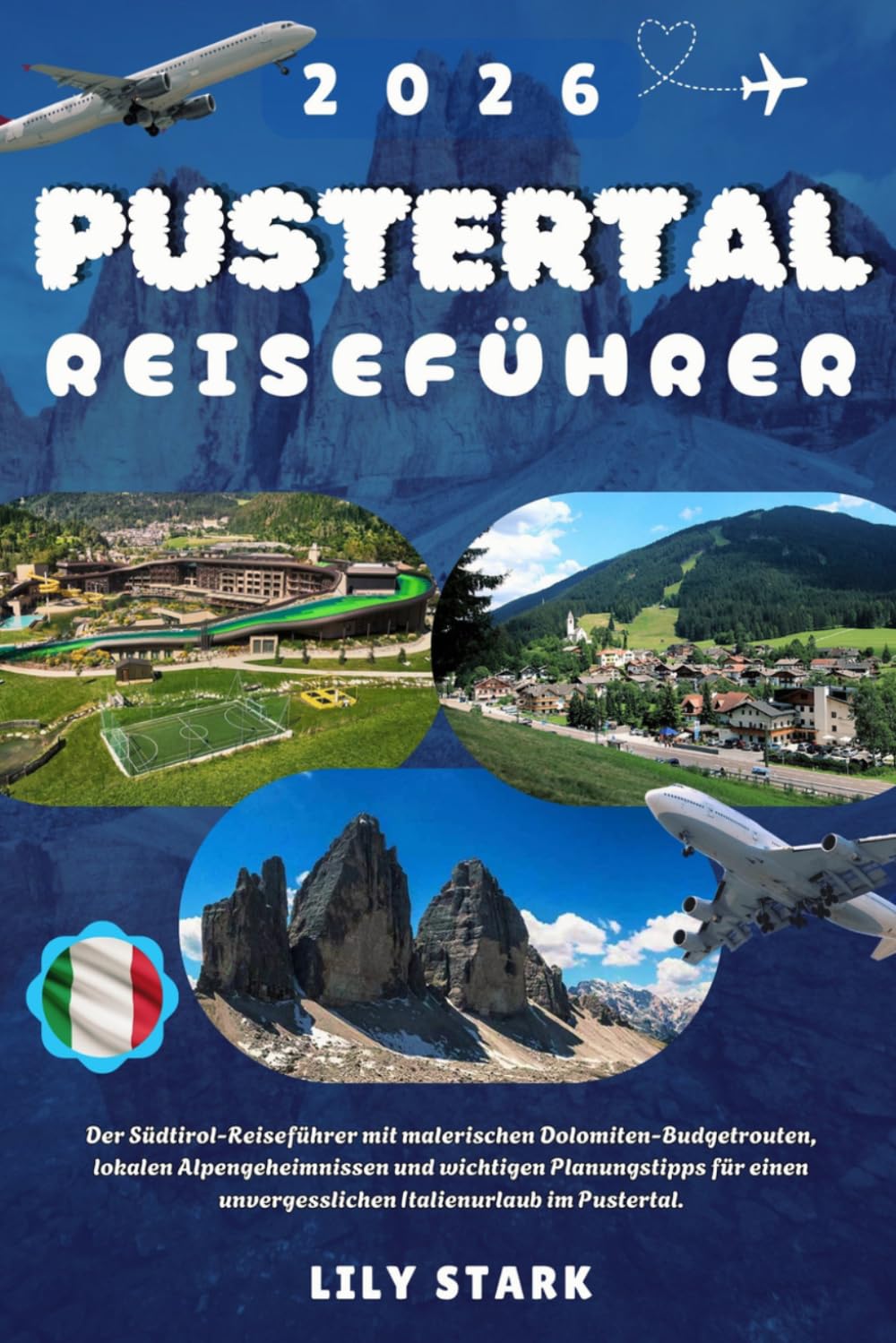 PUSTERTAL REISEFÜHRER 2026: Der Südtirol-Reiseführer mit malerischen Dolomiten-Budgetrouten, lokalen Alpengeheimnissen und wichtigen Planungstipps für einen unvergesslichen Italienurlaub im Pustertal.