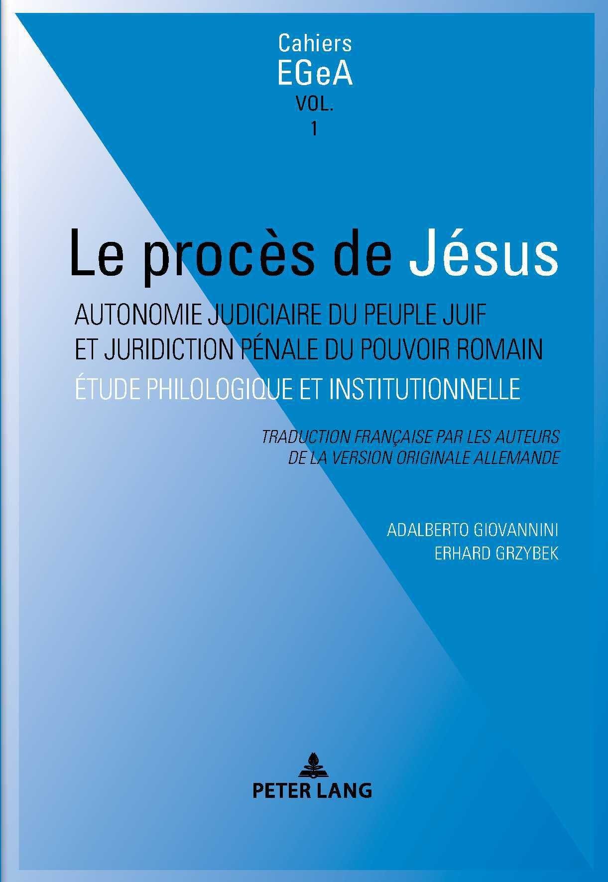 Le Proces de Jesus: Autonomie Judiciaire Du Peuple Juif Et Juridiction