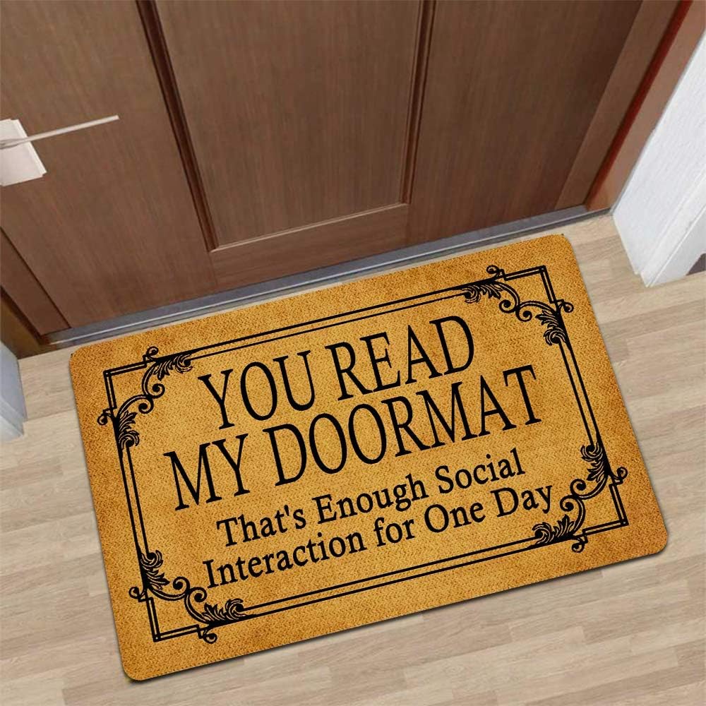 You Read My Doormat That's Enough Social Interaction for One Day Funny Doormat Custom Home Living Decor Housewares Rugs and Mats State Indoor Gift Ideas Washable Fabric Top 30"(W) X 18"(L)