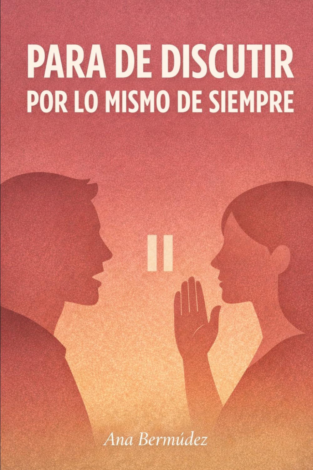 Para de discutir por lo mismo de siempre: El protocolo de 3 preguntas que desactiva el 80% de los conflictos repetitivos en pareja