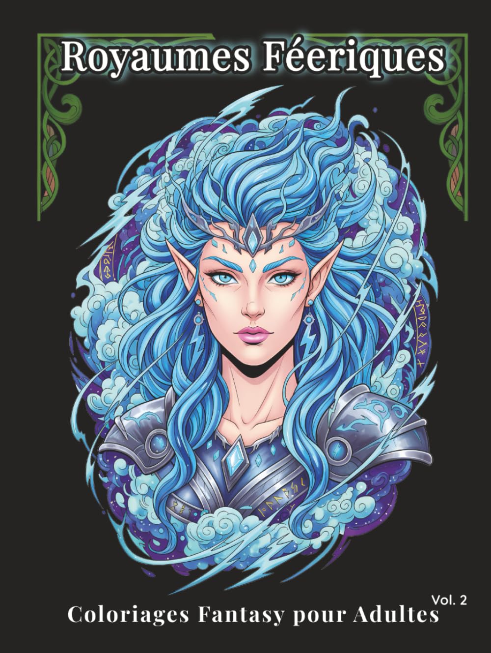 Royaumes Féeriques – Coloriages Fantasy pour Adultes Vol.2: 100 portraits détaillées : fées, sorcières et autres créatures pour réduire le stress, libérer l’esprit et pratiquer l’art-thérapie.