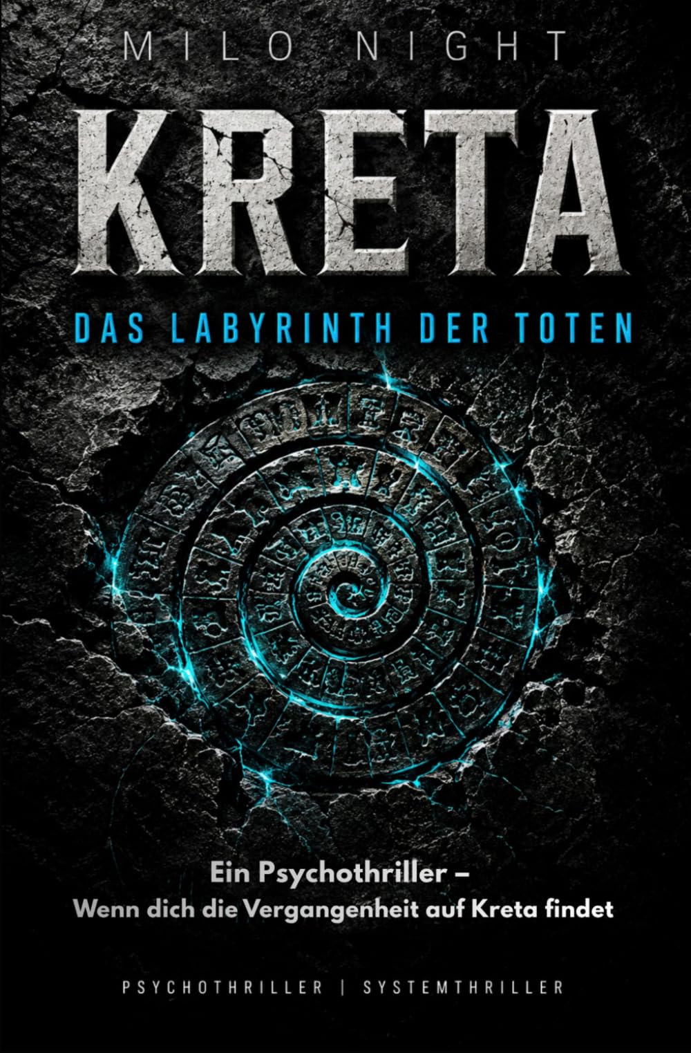 Kreta – Das Labyrinth der Toten: Ein Psychothriller aus Griechenland – Wenn dich die Vergangenheit auf Kreta findet