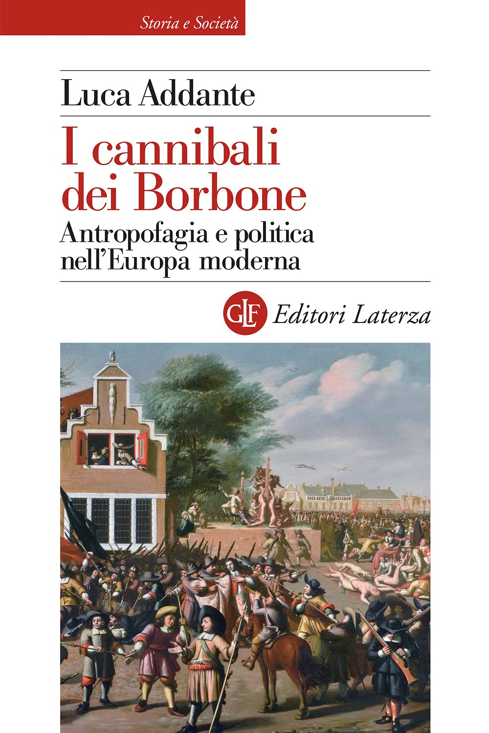 I Cannibali Dei Borbone. Antropofagia E Politica Nell’Europa Moderna - 4