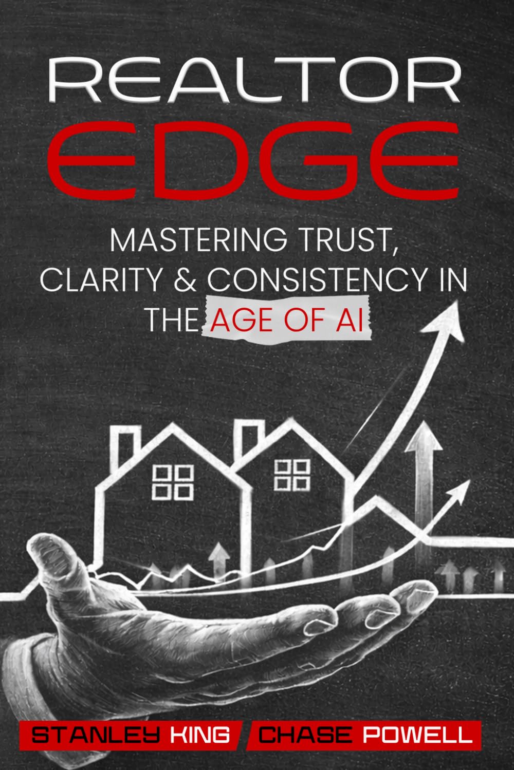 REALTOR EDGE: Mastering Trust, Clarity & Consistency in the Age of AI