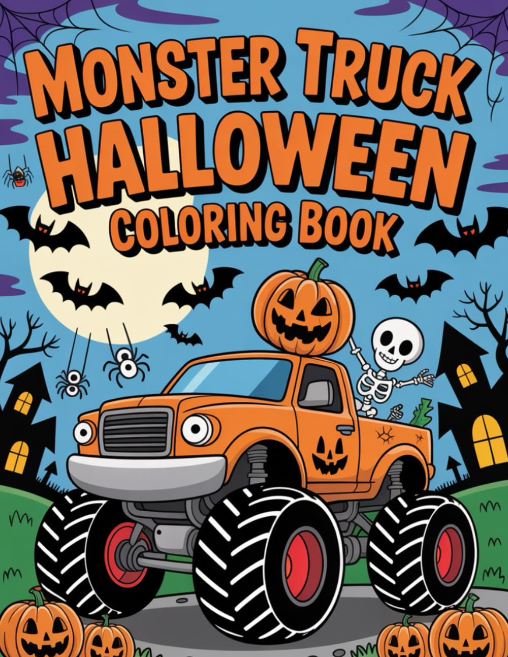 Monster Truck Halloween Coloring Book: Big Trucks, Spooky Fun, and Hours of Coloring Adventures