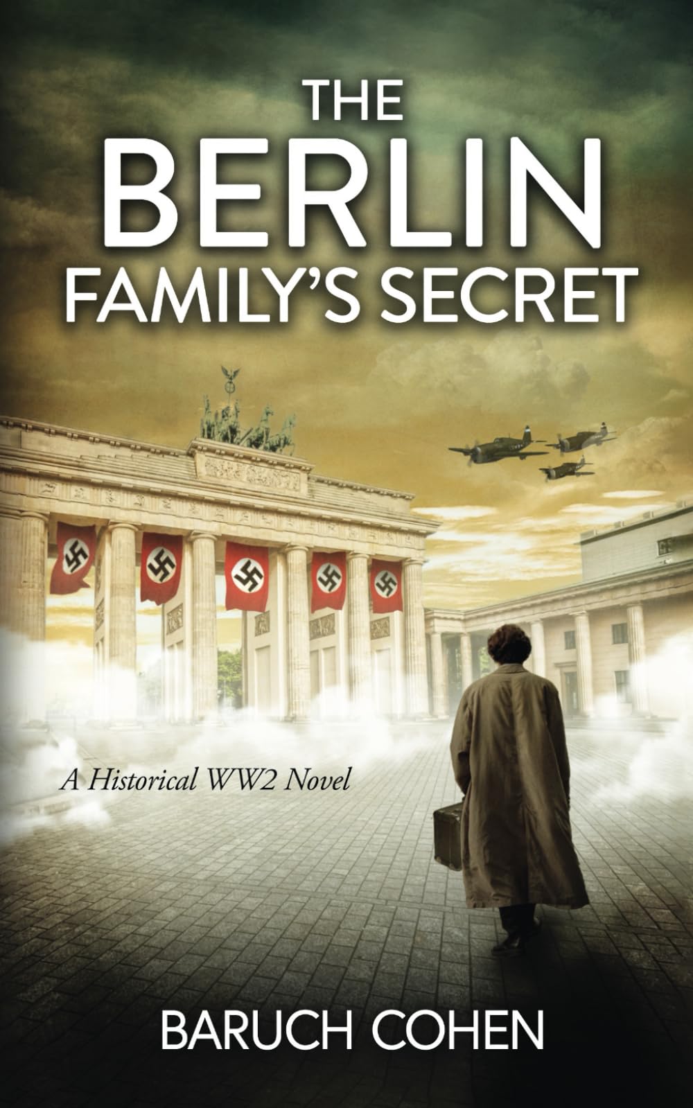 The Berlin Family's Secret: A Historical WW2 Novel (World War II Stories of Resilience)