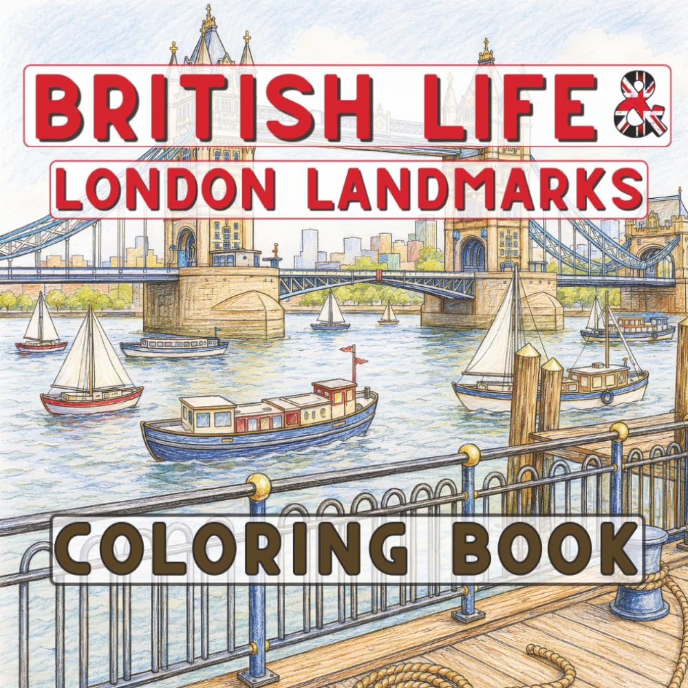 British Life & London Landmarks Coloring Book for Adults: 30 Detailed Scenes of Iconic Landmarks, British Culture & Everyday Life