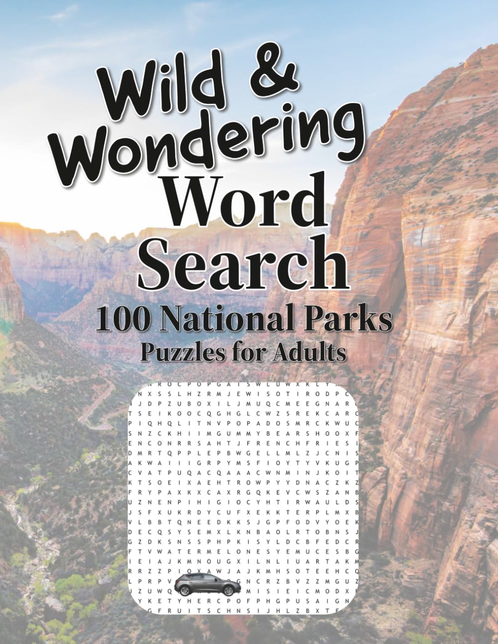 National Parks: Wild & Wandering: 100 National Parks Word Search Puzzles for Adults