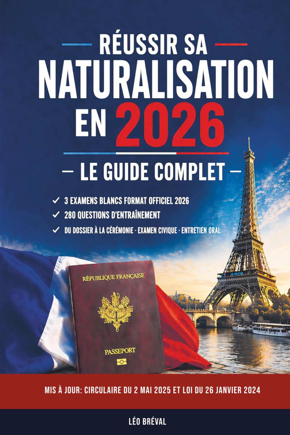 RÉUSSIR SA NATURALISATION EN 2026: La méthode complète pour réussir l’examen civique et l’entretien de naturalisation française. À jour des exigences 2026.