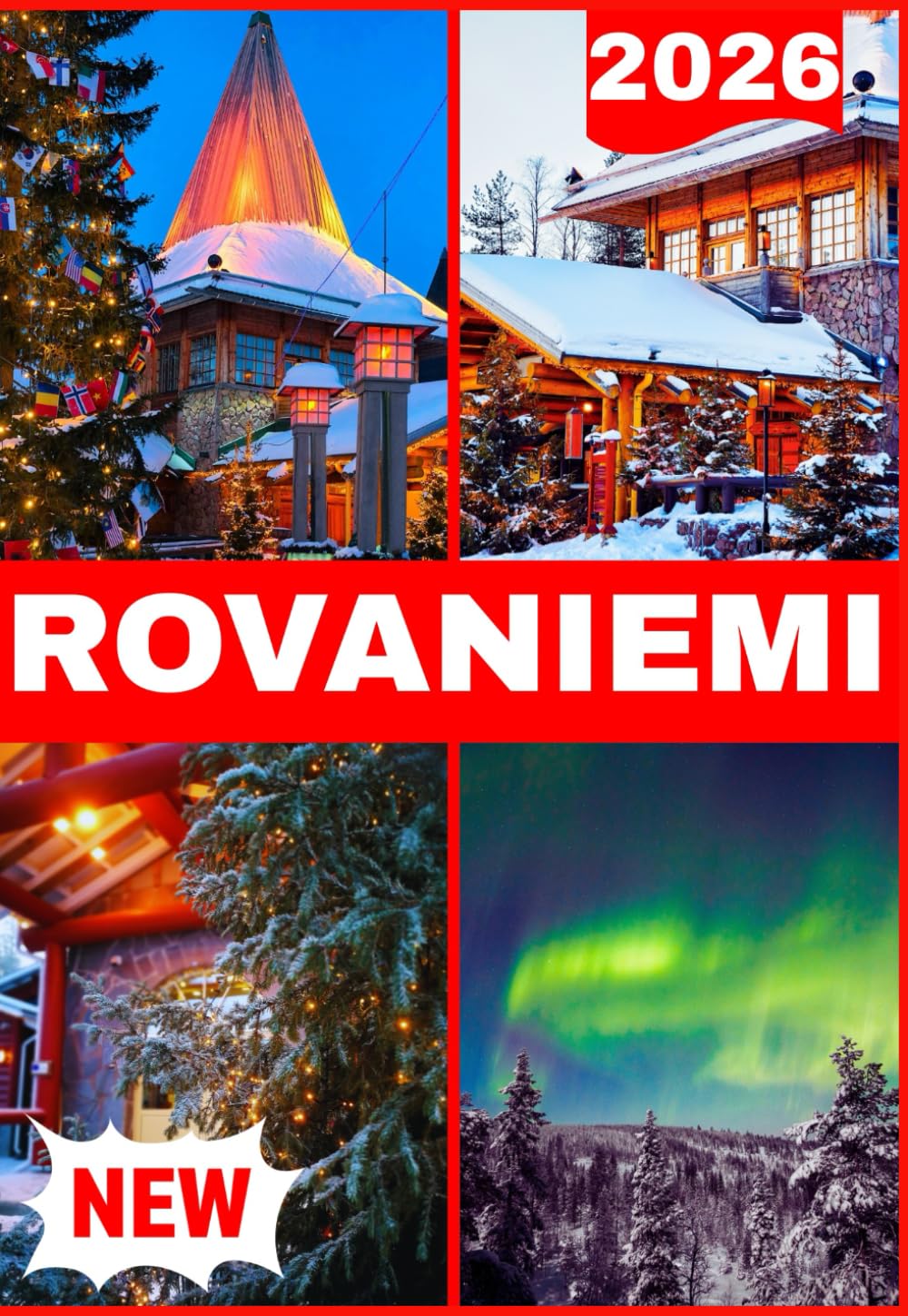 ROVANIEMI GUIDE DE VOYAGE 2026: Culture, aventure, conseils pratiques et secrets locaux du cercle polaire arctique