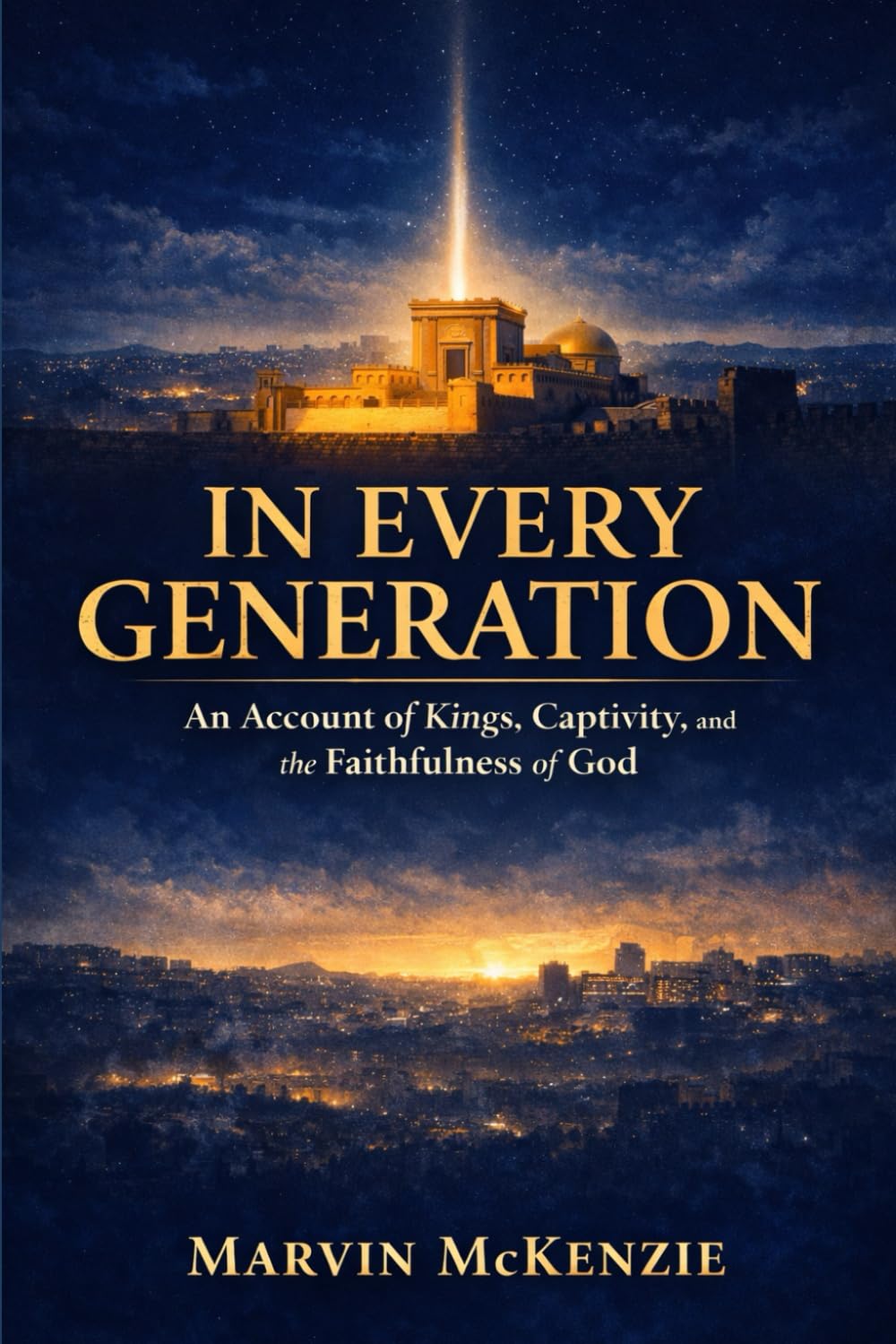 IN EVERY GENERATION: An Account of Kings, Captivity, and the Faithfulness of God (Baptist Studies Series)