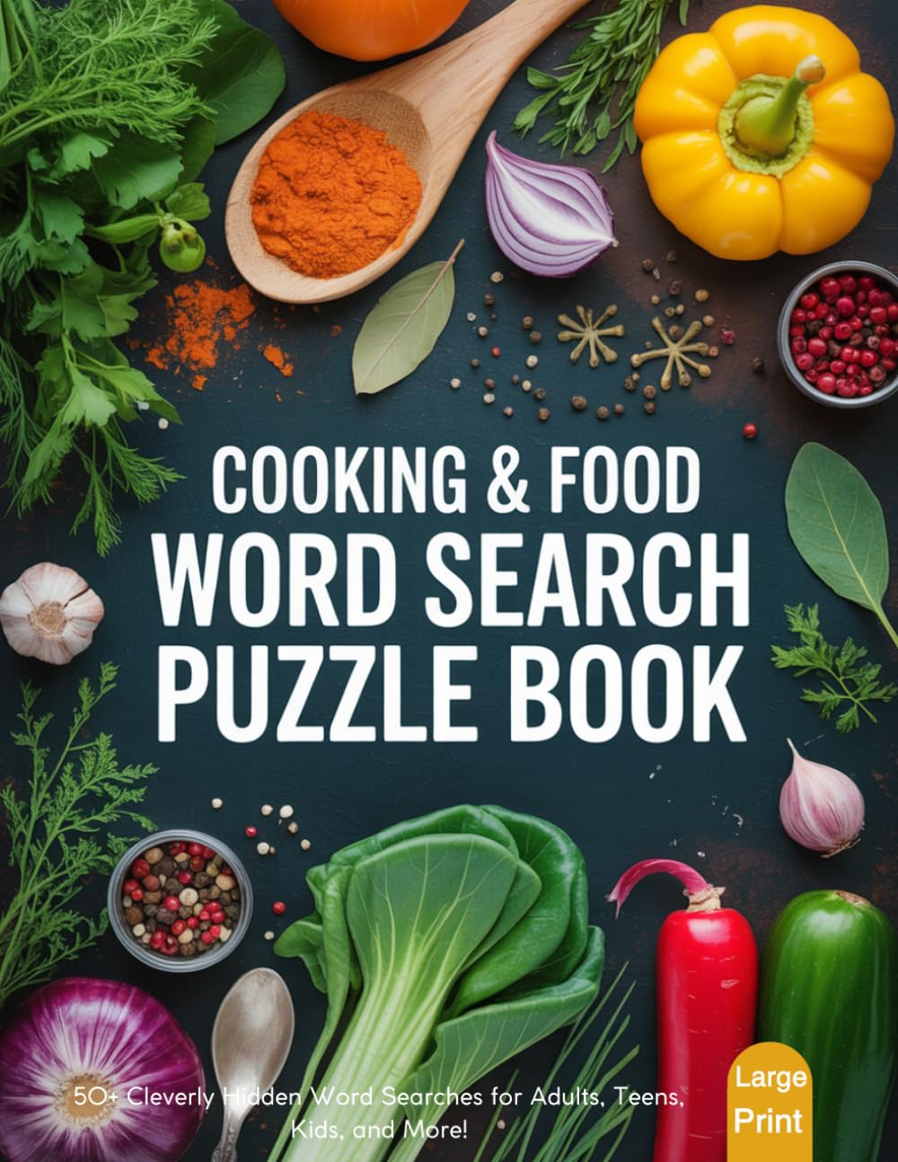 Cooking & Food Word Search Puzzle Book for Adults: Large Print Kitchen & Food-Themed Word Search Puzzles for Adults and Seniors | Fun Brain Games ... Ingredients, Recipes, and Culinary Favorites
