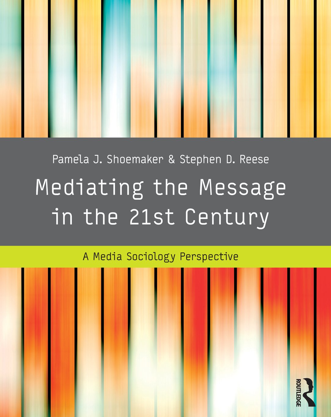 Mediating the Message in the 21st Century: A Media Sociology Perspective (English Edition)