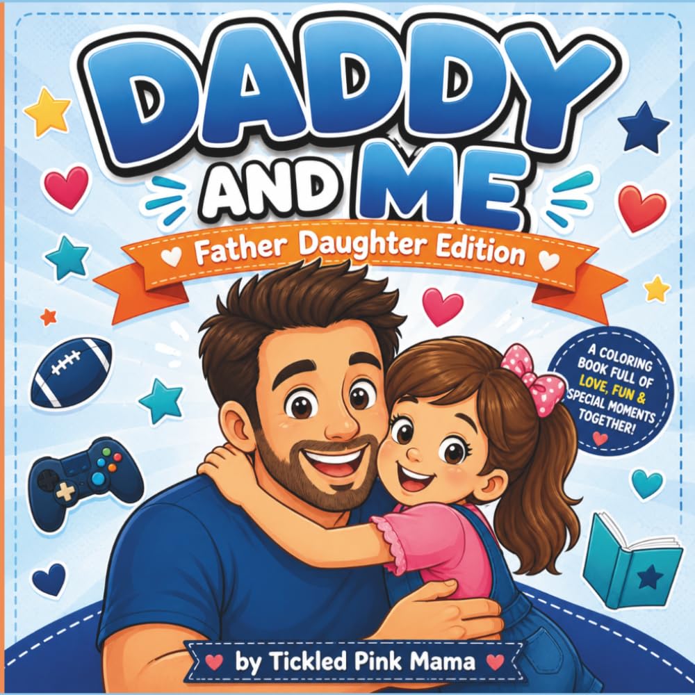 Daddy and Me Coloring Book: Father Daughter Edition