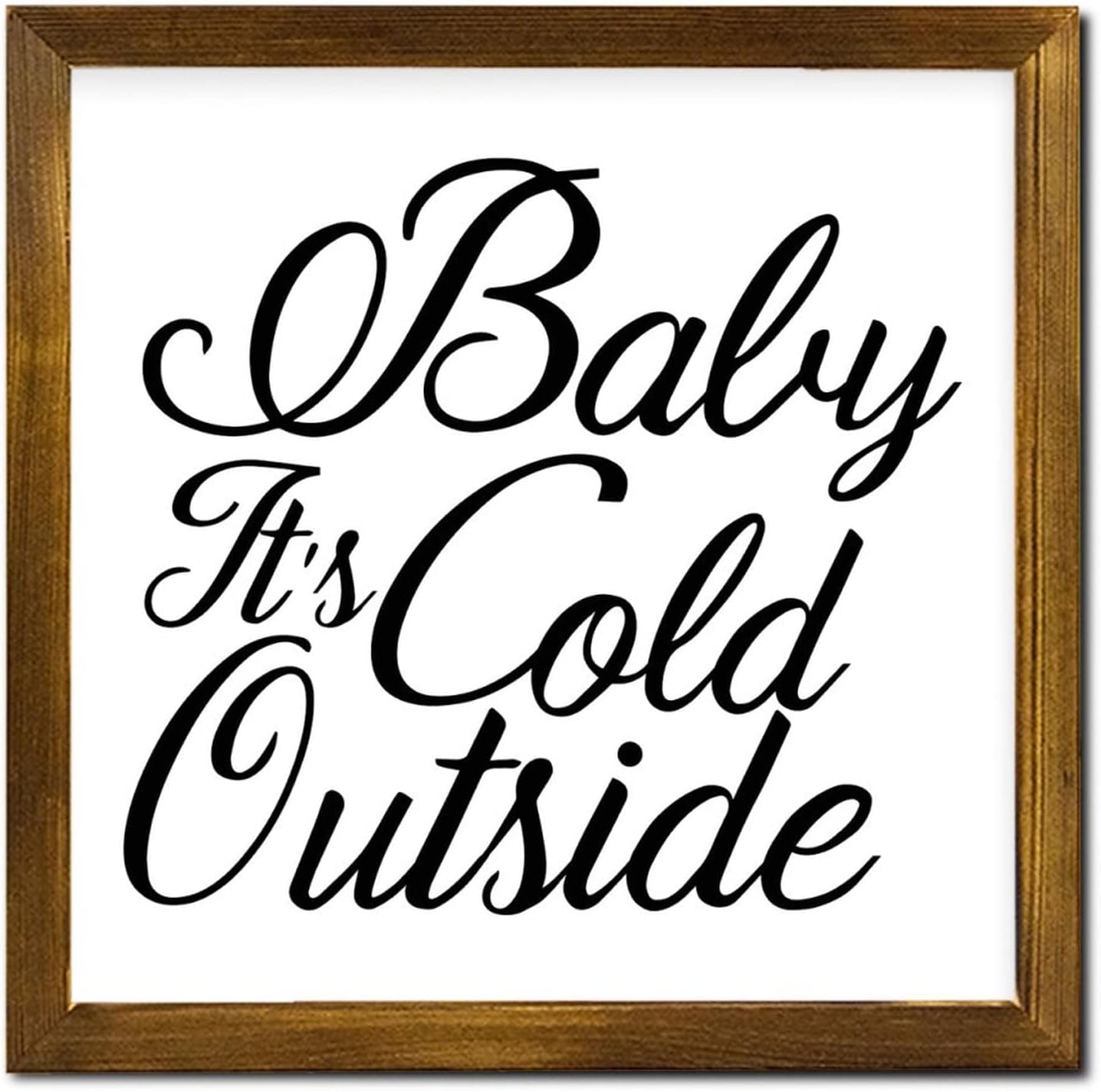 Baby It's Cold Outside Framed Wood Signs Quote Sayings Positive Wall Plaque Classic Wood Wall Hanging Decor for Home Bathroom Indoor Kitchen Garden 12x12 Inch