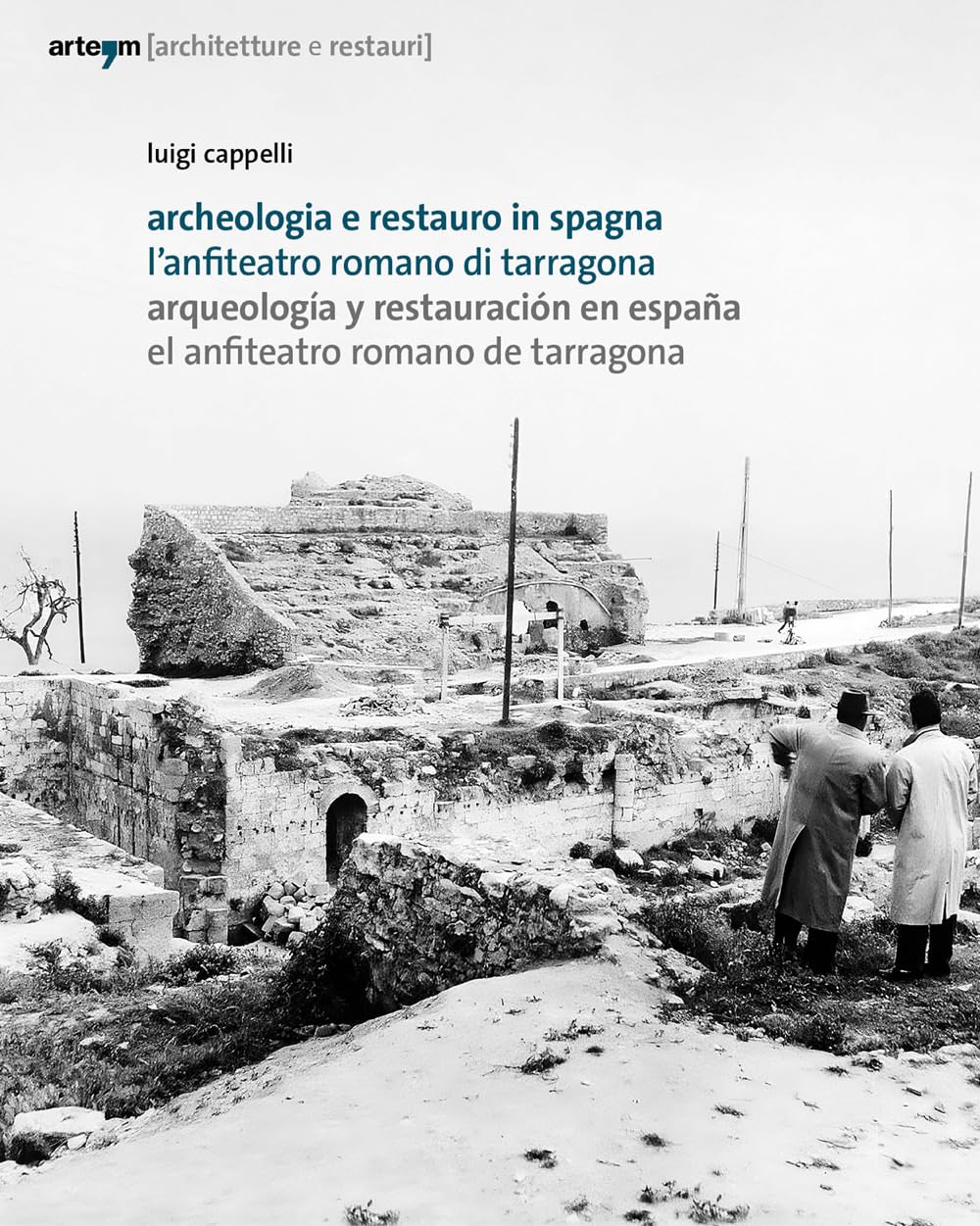 Archeologia E Restauro In Spagna. L'anfiteatro Romano Di Tarragona-ArqueologìA Y RestauraciòN En Espana. El Anfiteatro Romano De Tarragona - 4