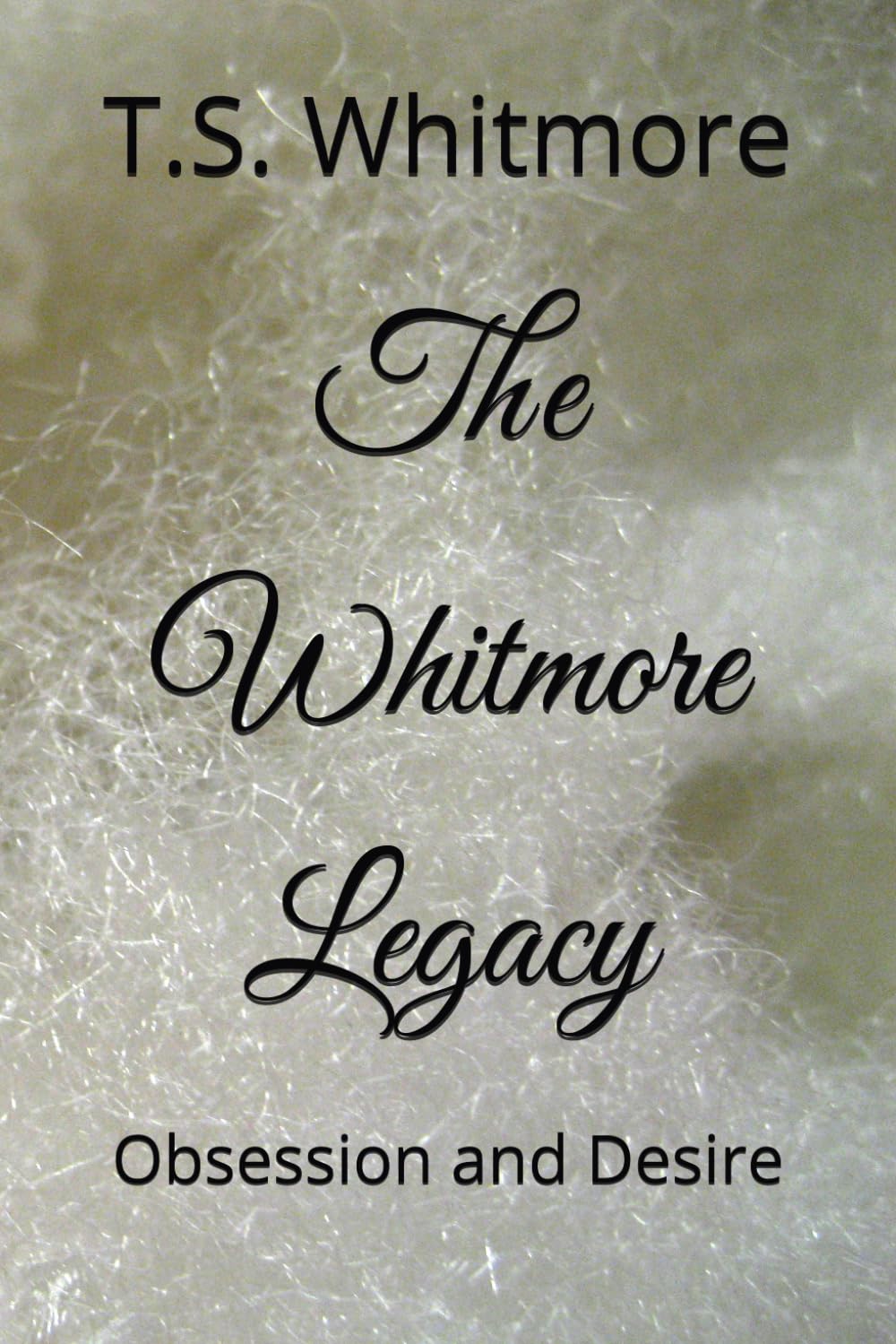 The Whitmore Legacy: Obsession and Desire