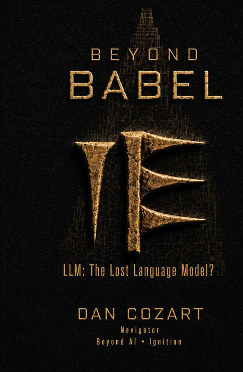 Beyond Babel: LLM: The Lost Language Model? (The Beyond Series: mEntropy and the Search for Alignment)