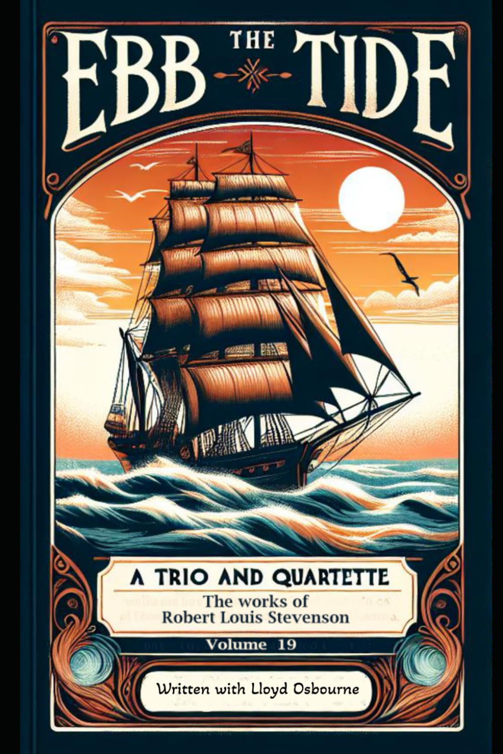 The Ebb-Tide: A Trio and Quartette: The Works of Robert Louis Stevenson, Volume XIX (annotated)
