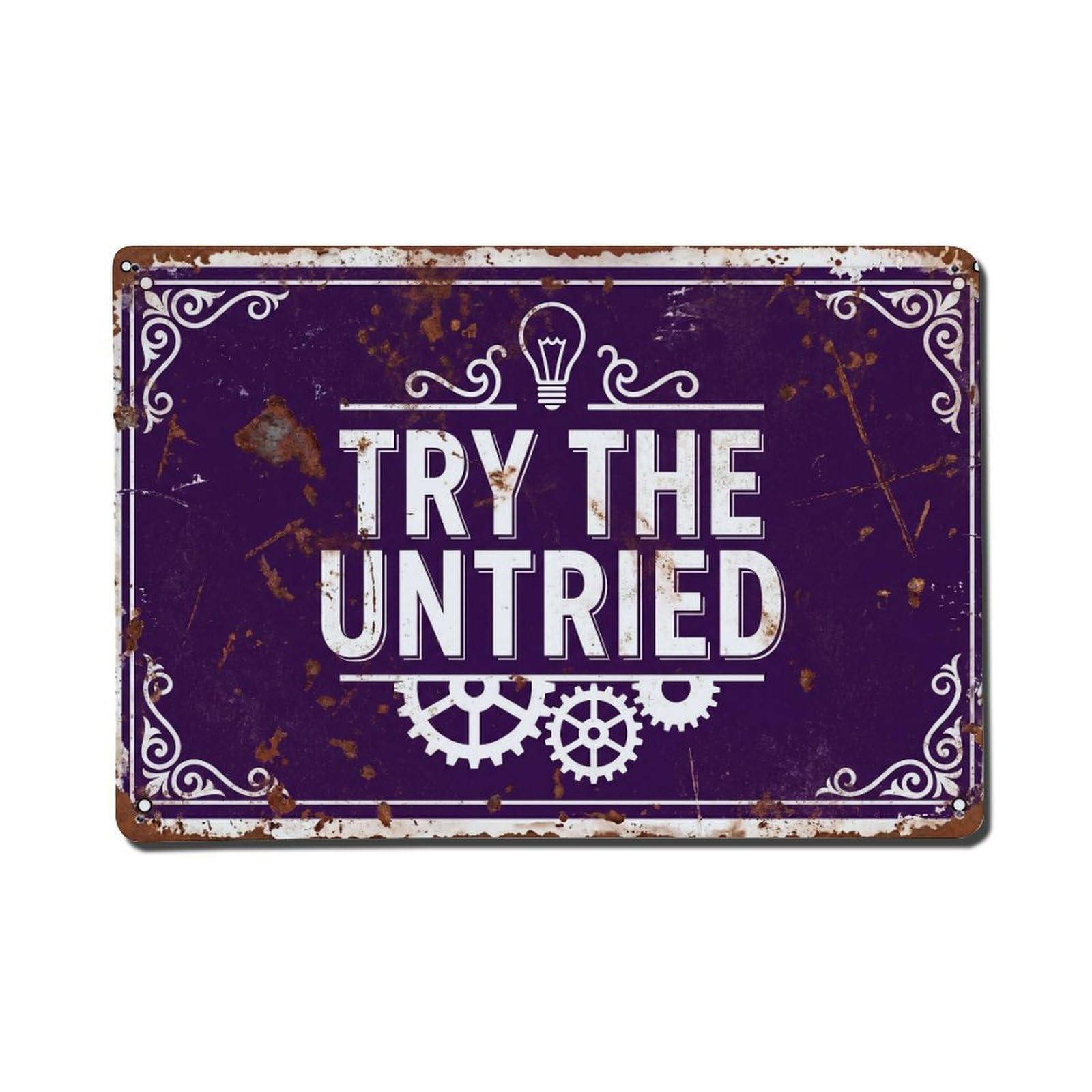 Try The Untried Innovation Retro Motivational Slogans Vintage Metal Tin Sign Wall Decor for Cafe, Club, Garden Metal Poster 8x12Inch